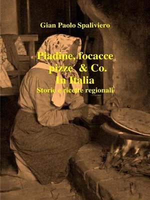 cover image of Piadine, focacce, pizze & Co. In Italia storie e ricette regionali